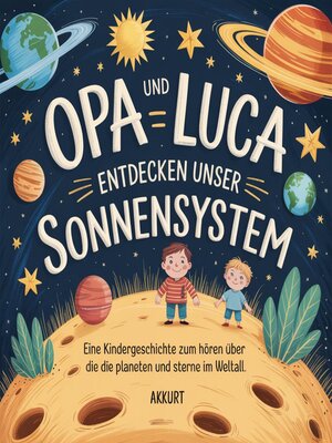 cover image of Opa und Luca entdecken unser Sonnensystem